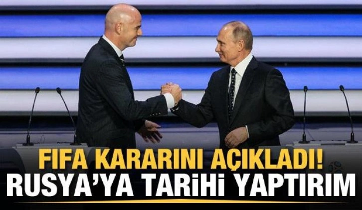 FIFA'dan Rusya'ya tarihi yaptırım