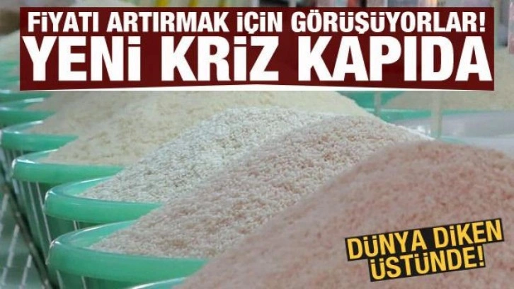 Fiyatları artırmak için görüşüyorlar! Yeni kriz kapıda