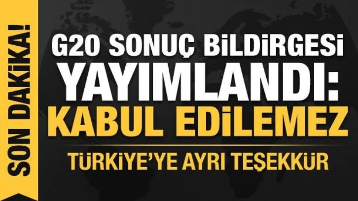 G20 Sonuç Bildirgesi yayımlandı: İmzalanan İstanbul Anlaşması'ndan memnunuz