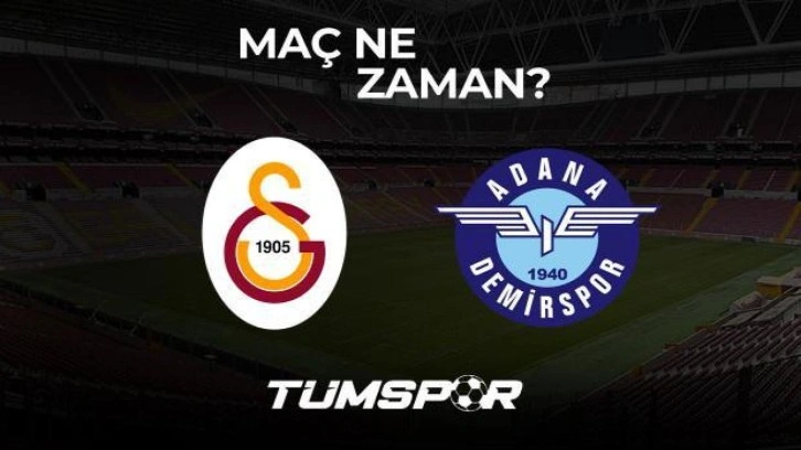 Galatasaray Adana Demirspor maçı ne zaman? İki takımın arasındaki maçlar...