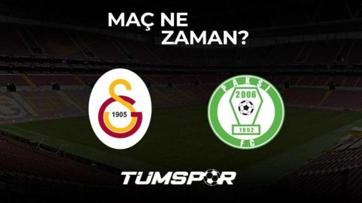 Galatasaray Paksi hazırlık maçı ne zaman, saat kaçta ve hangi kanalda?