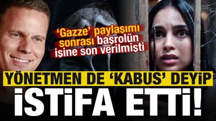 Gazze paylaşımı sonrası başrolün işine son verilmişti, yönetmen 'kabus' deyip istifa etti!