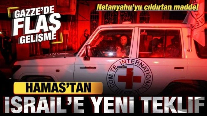 Gazze'de flaş gelişme! Hamas'tan, İsrail'e yeni teklif! Netanyahu'yu çıldırtan m