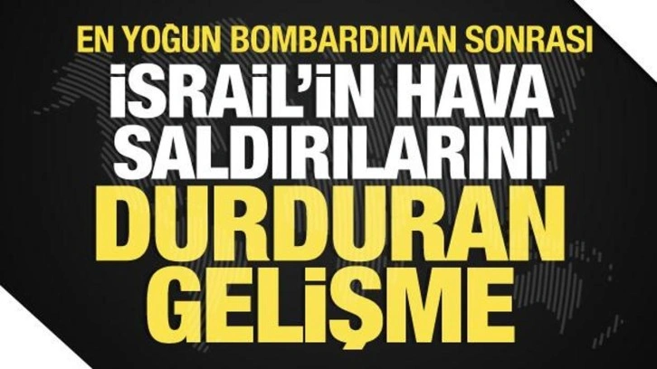 Gazze'de İsrail saldırılarını durduran gelişme! En şiddetli saldırı sonrası sessiszlik