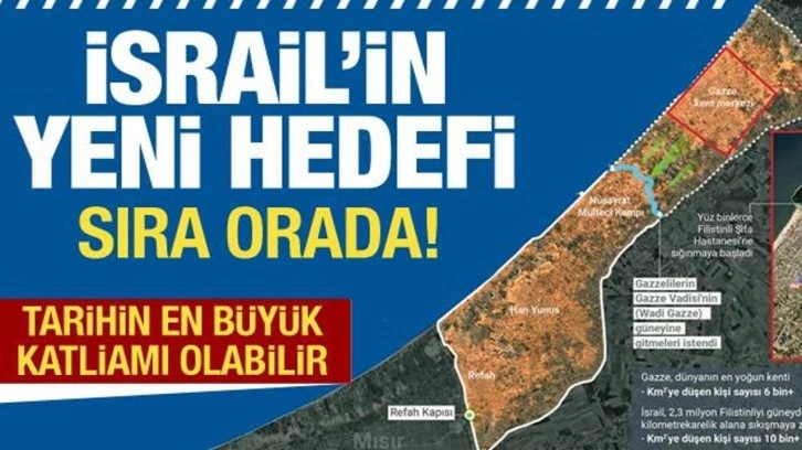 Gazze'nin kuzeyinden sonra İsrail'in yeni hedefi belli oldu! Katliam planı...