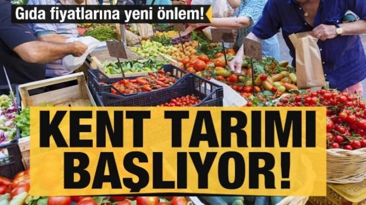 Gıda fiyatlarına yeni önlem! Bakan Kirişci açıkladı: Kent Tarımı başlıyor