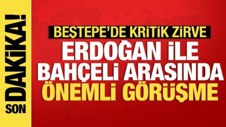 Gözler Beştepe'de: Erdoğan ile Bahçeli görüşecek