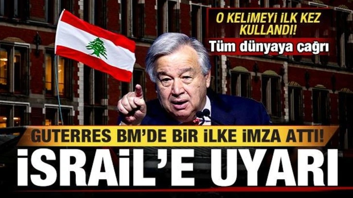 Guterres bir ilke imza attı! BM'de flaş Lübnan çağrısı! İsrail'e uyarı: Cehennem...