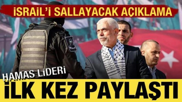 Hamas lideri Sinvar ilk kez paylaştı: İsrail ordusunu paramparça ettik