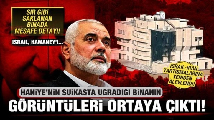 Haniye suikastının görüntüleri ortaya çıktı! Suikastta İran parmağı? İsrail Hamaney'i...