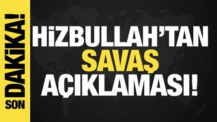 Hizbullah'tan savaş açıklaması