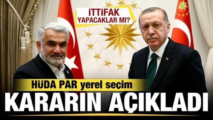 HÜDA Par yerel seçim kararını açıkladı! İttifak yapacaklar mı?