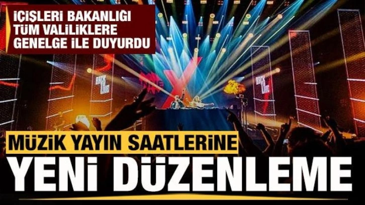 İçişleri'nden valiliklere duyuru: Müzik yayın saatleri yeniden belirlendi