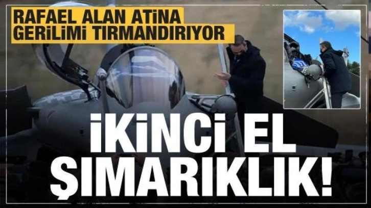 İkinci el şımarıklık! Fransa'dan Rafale satın alan Yunanistan gerilimi tırmandırıyor