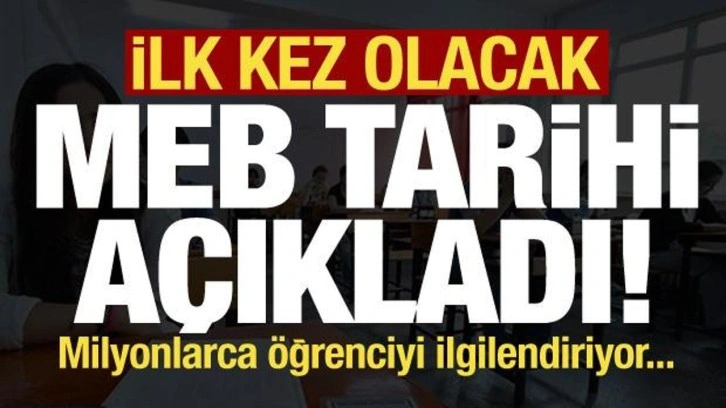 İlk kez olacak, MEB tarihi açıkladı! Milyonlarca öğrenciyi ilgilendiriyor...