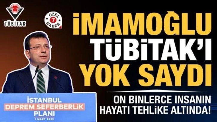 İmamoğlu, TÜBİTAK'ı görmezden geldi, on binlerce insanın hayatı söz konusu!