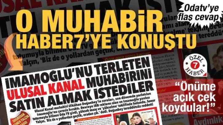 İmamoğlu'nu terletti, Odatv'den kirli teklif geldi! Gündemdeki muhabir Haber7'ye konu