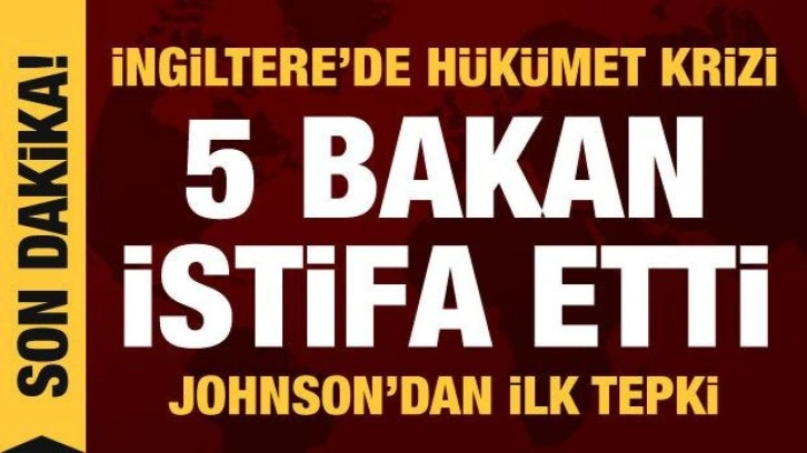 İngiltere istifa depremiyle çalkalanıyor: Johnson'a en yakın 5 bakan görevi bıraktı