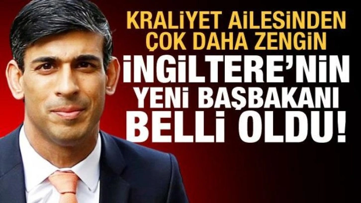 İngiltere'nin yeni başbakanı belli oldu: Kraliyet ailesinden daha zengin