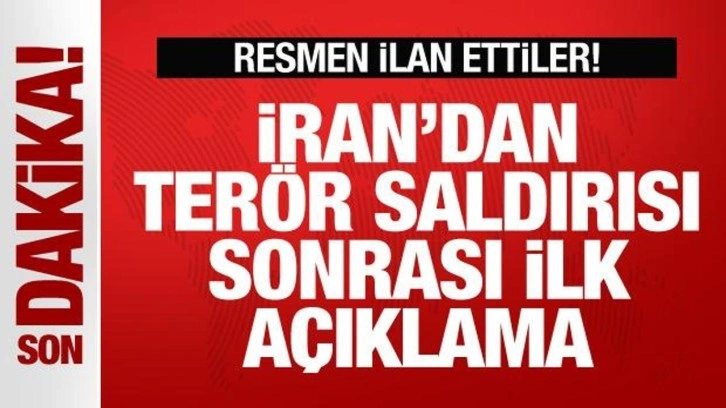 İran'dan terör saldırısı sonrası ilk açıklama! Resmen ilan ettiler!