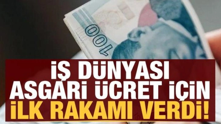 İş dünyasından asgari ücrete zam açıklaması: İlk rakam verildi: 5700 TL