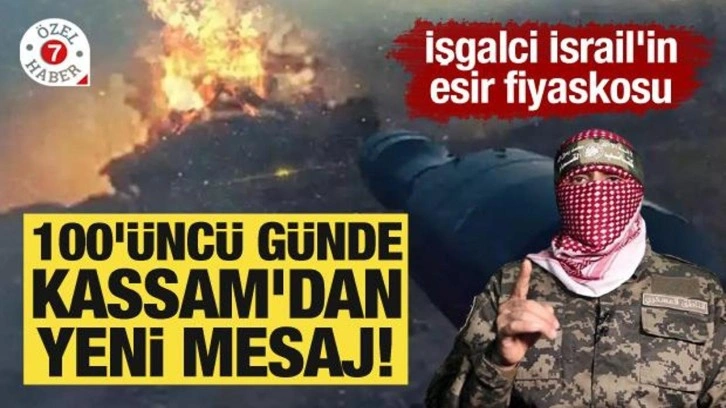 İşgalci İsrail'in esir fiyaskosu: 100'üncü günde Kassam'dan yeni mesaj!