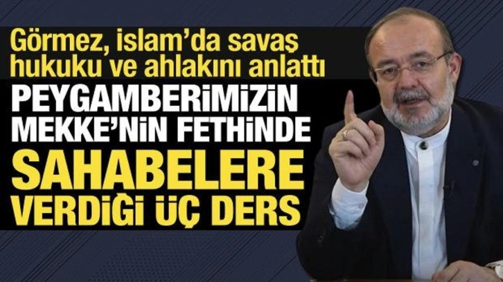 İslam'da savaş hukuku ve savaş ahlakı: Peygamberimizin sahabeye verdiği üç ders