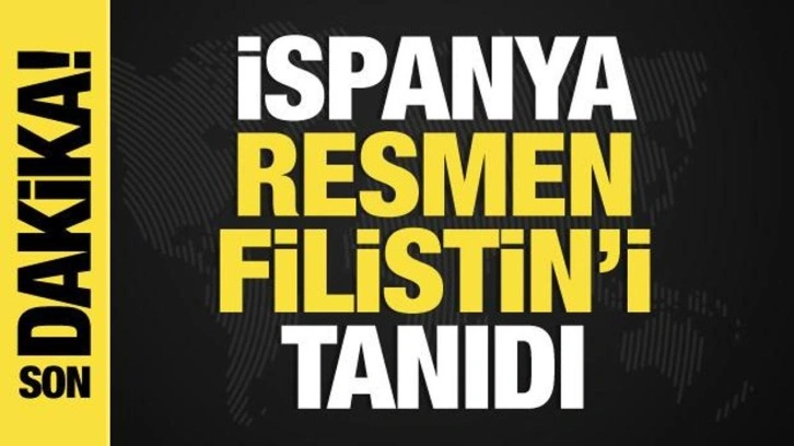 İspanya, Filistin'i resmen tanıdı