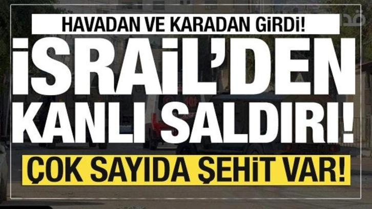 İsrail, Cenin'e saldırı başlattı! Çok sayıda şehit ve yaralı var