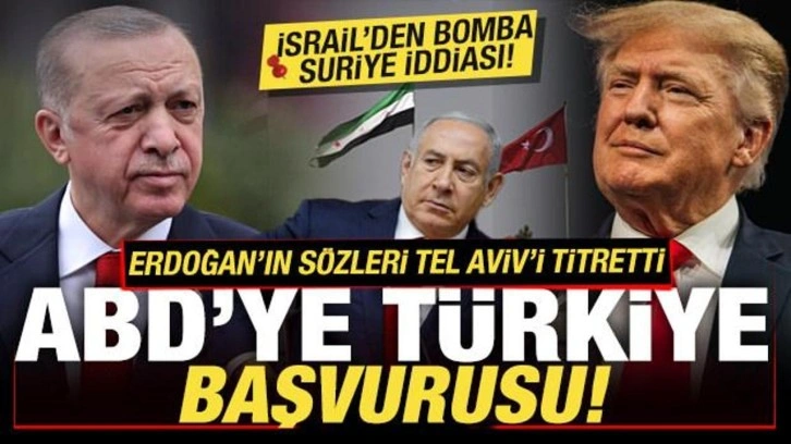 İsrail'den Suriye iddiası! Erdoğan'ın sözü Tel Aviv'i sarstı! ABD'ye Türkiye baş