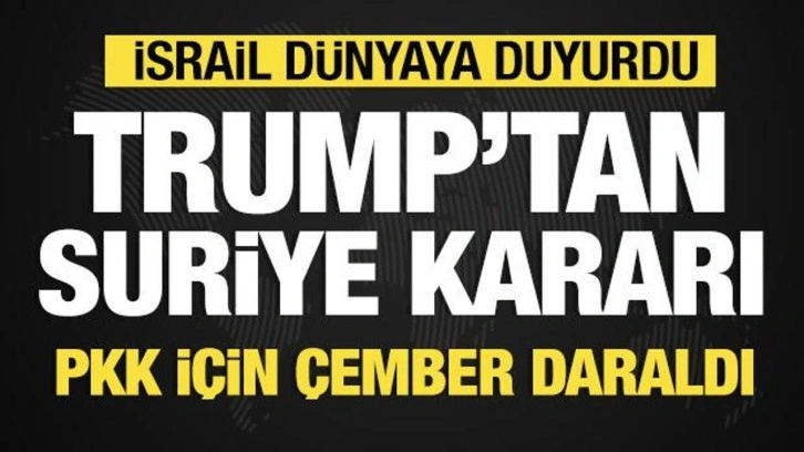 İsrail devlet televizyonu: Trump Suriye'deki ABD askerlerini çekme niyetinde!