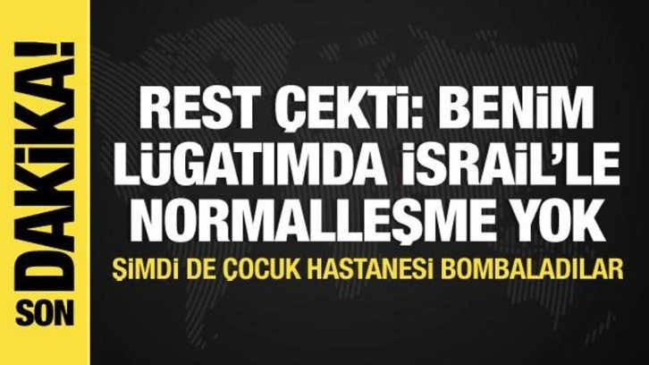 İsrail-Filistin savaşı! Rest çekti: Benim lügatımda İsrail'le normalleşme yok