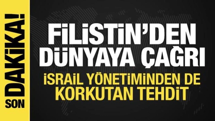 İsrail-Filistin savaşından son dakika: Filistin'den dünyaya çağrı