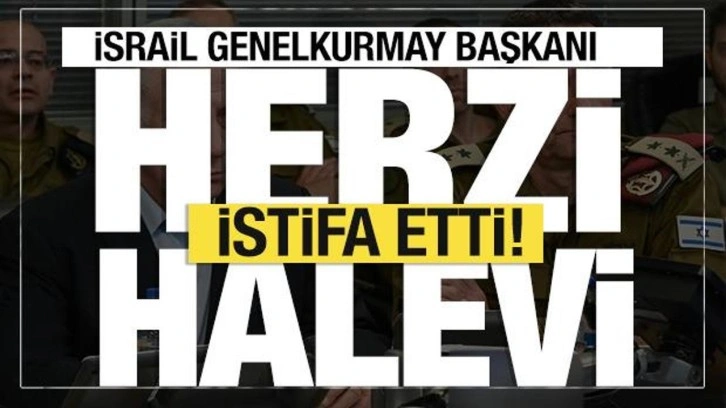 İsrail Genelkurmay Başkanı istifa etti!