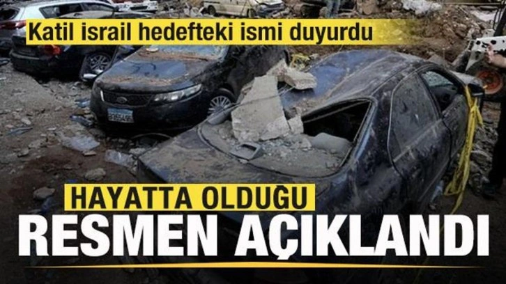 İsrail hedefteki ismi açıkladı! Hayatta olduğu resmen duyuruldu