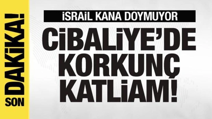 İsrail kana doymuyor! Cibaliye'de korkunç katliam