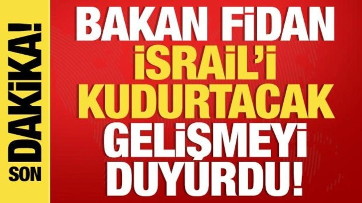 İsrail kuduracak! Bakan Fidan önemli gelişmeyi duyurdu! Dosya hazır