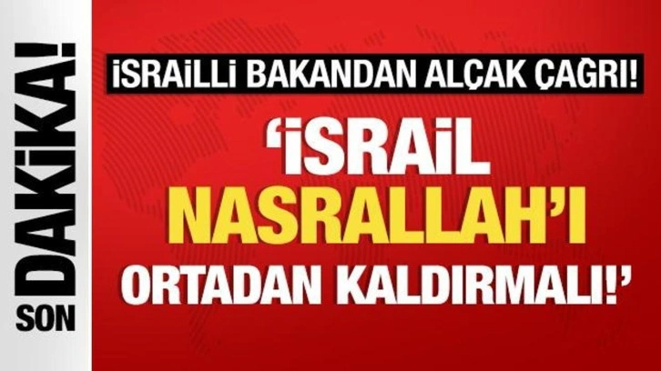 İsrailli aşırı sağcı bakandan Nasrallah’ın öldürülmesi çağrısı