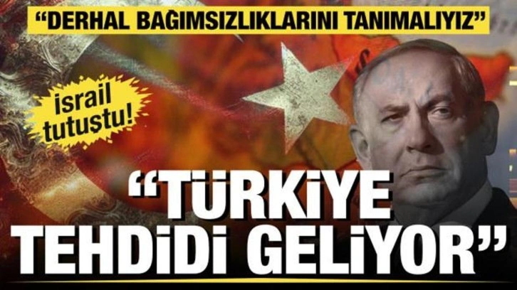 İsrailli gazete: Türkiye tehdidi geliyor. Derhal bağımsızlıklarını tanımalıyız