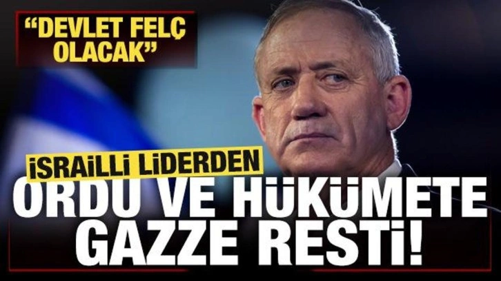 İsrailli liderden ordu ve hükümete Gazze resti! 