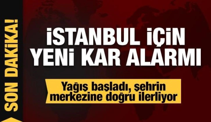 İstanbul için yeni kar alarmı: Yağış başladı, şehrin merkezine ilerliyor