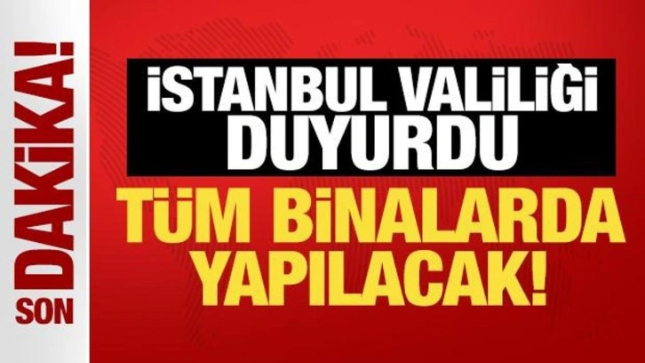 İstanbul Valiliği'nden 'yangın denetimi' kararı!