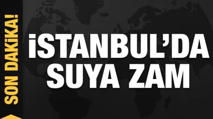 İstanbul'da suya zam!