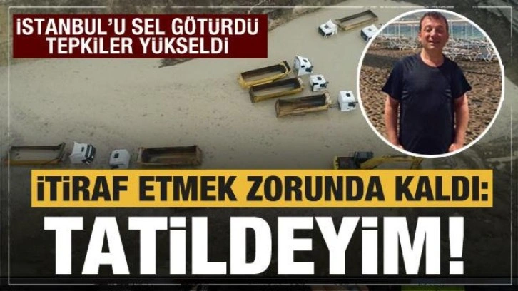 İstanbul'u sel alınca tepkiler yükseldi! İmamoğlu itiraf etti: Tatildeyim