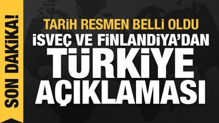 İsveç ve Finlandiya'dan Türkiye açıklaması: NATO'ya başvuracakları tarih belli oldu