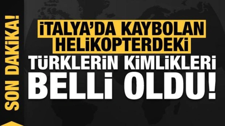 İtalya'da içinde Türklerin de olduğu helikopter kayboldu! Kimlikleri belli oldu