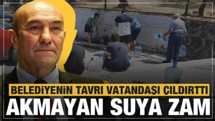 İzmir'de akmayan suya zam yapıldı! Su kuyruklarındaki vatandaşlar çıldırdı