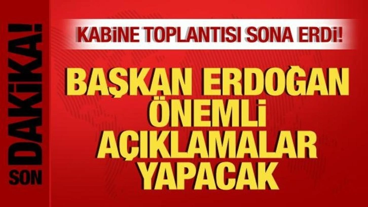 Kabine Toplantısı sona erdi