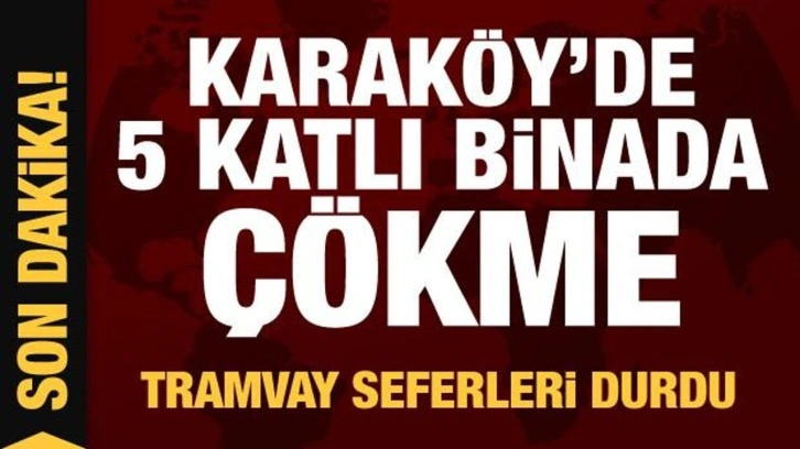 Karaköy'de 5 katlı metruk binada çökme! Tranvay seferleri durduruldu