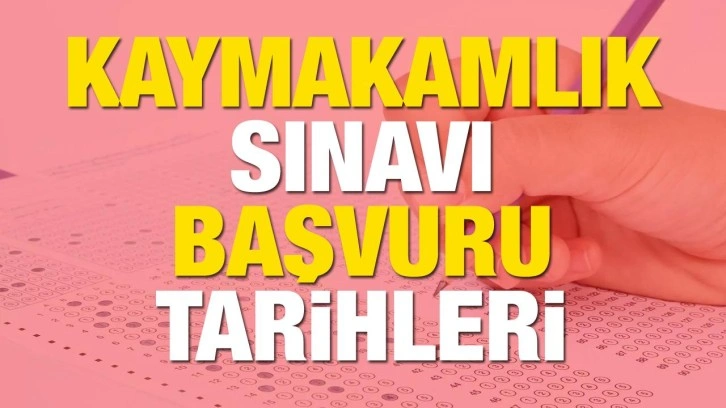 Kaymakamlık sınavı başvuruları alınmaya başladı! Kaymakamlık sınavı başvuruları için son 3 gün